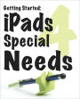 Getting Started: iPads for Special Needs Book