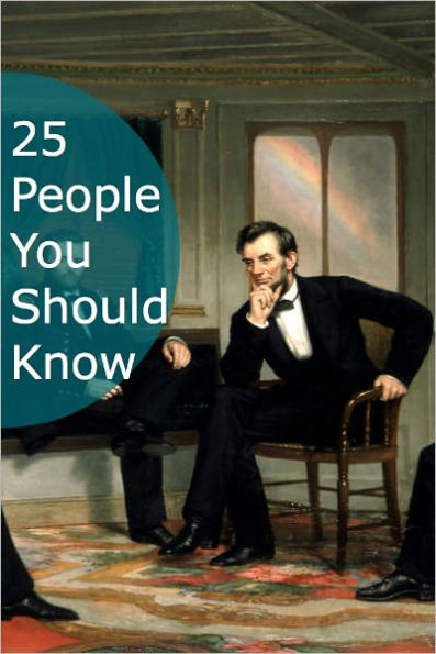 25 People You Should Know: An Anthology of 25 Biographies for Your eReader