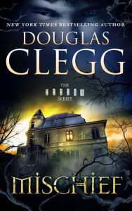 Title: Mischief, Author: Douglas Clegg