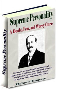 Title: Supreme Personality = Fun In Living, A Dowbt, Fear, and Worry Cure, Author: Delmer Eugene