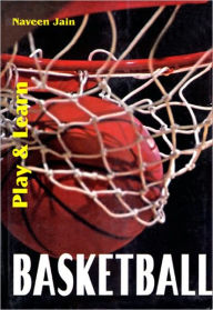 Title: Play & Learn Basketball, Author: Naveen Jain