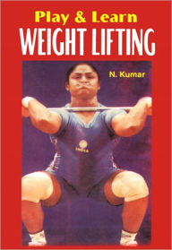 Title: Play & learn Weight Lifting, Author: N. Kumar