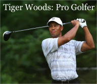 Title: Tiger Woods: Pro Golfer, Author: James Norris