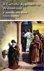 Title: A Catholic Approach to Widowhood, Author: Roberta Charneski