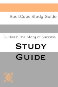 Title: Study Guide - Outliers: The Story of Success (A BookCaps Study Guide), Author: BookCaps