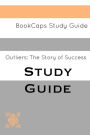 Study Guide - Outliers: The Story of Success (A BookCaps Study Guide)