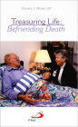 Treasuring Life: Befriending Death