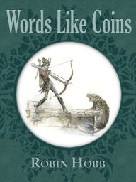Title: Words Like Coins, Author: Robin Hobb