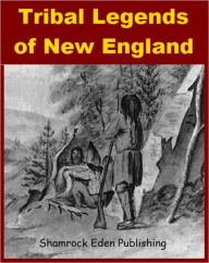 Title: Tribal Legends of New England, Author: Josephine Madden