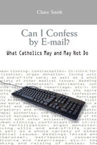 Title: Can I Confess by E-mail?, Author: Claire Smith