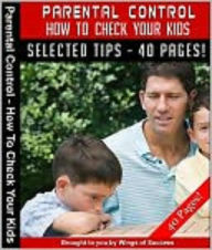 Title: Parental Control: How To Check Your Kids!, Author: Tea Time eBooks