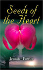 Seeds of the Heart