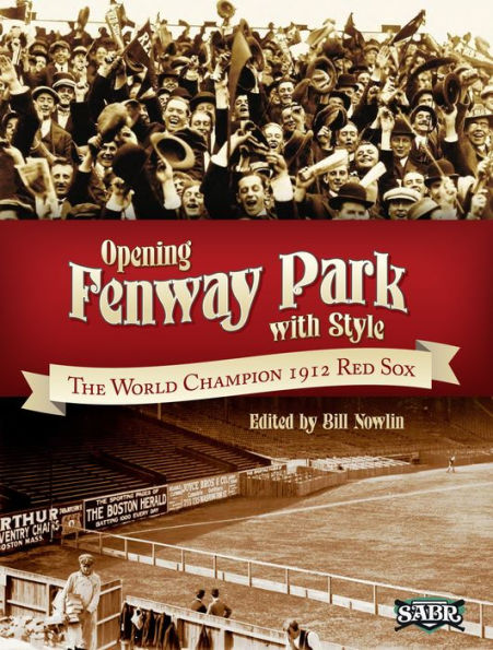 Opening Fenway Park in Style: The 1912 Boston Red Sox