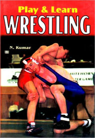 Title: Play & Learn Wrestling, Author: N. Kumar