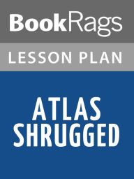 Title: Atlas Shrugged Lesson Plans, Author: BookRags