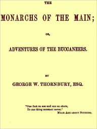 Title: The Monarchs of the Main; Or, Adventures of the Buccaneers, Volumes I-III Complete, Author: George W. Thornbury