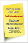 How To Start Your Own Craft Consignment Business With VERY Little Money