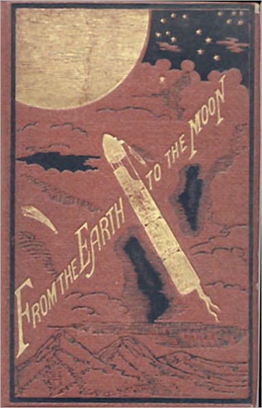 From the Earth to the Moon: A Science Fiction Classic By Jules Verne! AAA+++