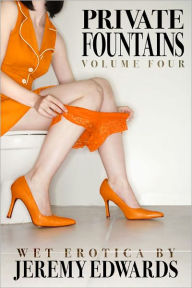 Title: Private Fountains, Volume 4, Author: Jeremy Edwards