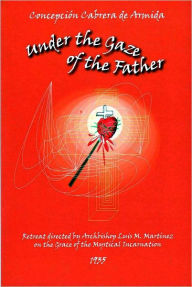 Title: Under the Gaze of the Father, Author: Concepcion Cabrera de Armida
