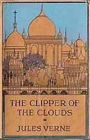 Robur the Conqueror or, The Clipper of the Clouds: An Adventure, Fiction and Literature, Science Fiction Classic By Jules Verne! AAA+++
