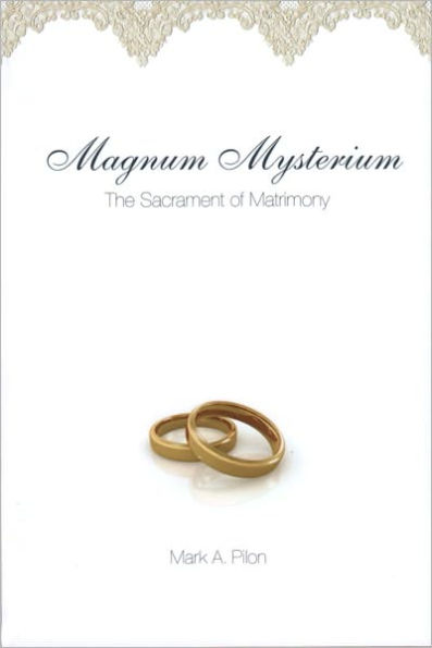 Magnum Mysterium: The Sacrament of Matrimony