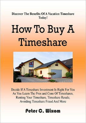 How To Buy A Timeshare; Decide If A Timeshare Investment Is Right For You  As You