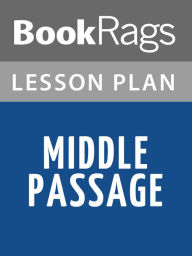 Title: Middle Passage Lesson Plans, Author: BookRags