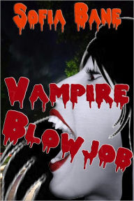 Title: Vampire Blowjob (Fmm Femdom Menage), Author: Sofia Bane