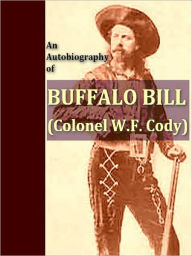 An Autobiography of Buffalo Bill [Illustrated]