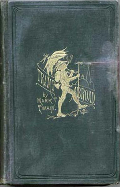 A Tramp Abroad: A Humor/Travel Classic By Mark Twain! AAA+++