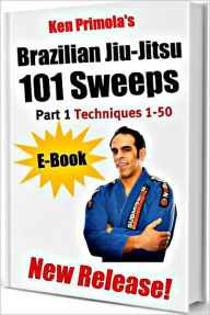 Title: 101 Brazilian Jiu-Jitsu Sweeps Part 1, Author: Ken Primola