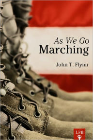 Title: As We Go Marching (LFB), Author: John T. Flynn