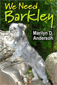 Title: We Need Barkley, Author: Marilyn D. Anderson