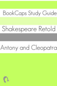 Antony and Cleopatra In Plain and Simple English (A Modern Translation and the Original Version)