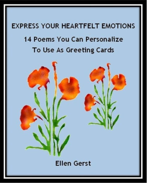 Express Your Heartfelt Emotions: 14 Poems You Can Personalize To Use As Greeting Cards