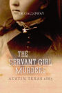 THE SERVANT GIRL MURDERS