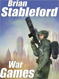 Title: War Games: A Science Fiction Novel, Author: Brian Stableford