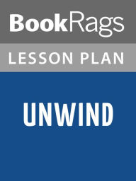 Title: Unwind Lesson Plans, Author: BookRags