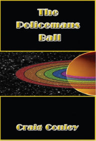 Title: The Policeman's Ball, Author: Craig Conley