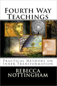 Title: Fourth Way Teachings: Practical Methods on Inner Transformation, Author: Rebecca Nottingham