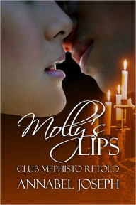 Title: Molly's Lips: Club Mephisto Retold, Author: Annabel Joseph