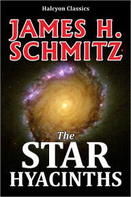 Title: The Star Hyacinths by James H. Schmitz, Author: James H. Schmitz