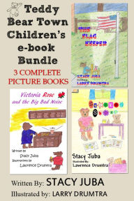 Title: Teddy Bear Town Children's Bundle (Three Complete Picture Books), Author: Stacy Juba