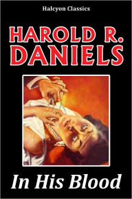Title: In His Blood by Harold R. Daniels, Author: Harold R. Daniels