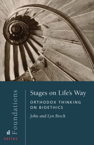 Title: Stages on Life's Way : Orthodox Thinking on Bioethics, Author: Lyn Breck