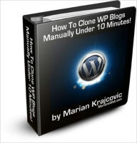 Title: Clone Word Press Blogs Manually, Author: Mike Morley