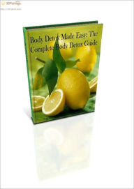 Title: Body Detox Made Easy: The Complete Body Detox Guide, Author: Jennifer Lewis