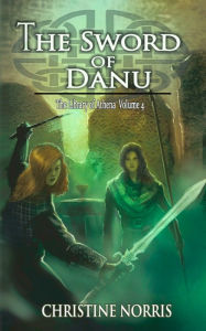 Title: The Sword of Danu, Author: Christine Norris