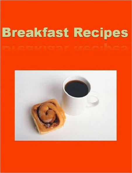 Your Kitchen Guide eBook - Breakfast Recipes - not sure what else to eat in the morning???